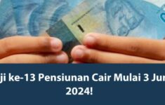 Pencairan Gaji Ke-13 Bagi Penerima Pensiun akan Dilakukan Mulai 3 Juni 2024