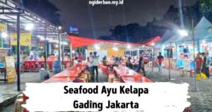 Tempat makan seafood enak dan murah di Jakarta 