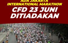 Pemprov DKI Jakarta Umumkan CFD Ditiadakan 23 Juni 2024, Peringati Acara Jakarta International Marathon 2024