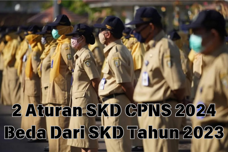 2 Aturan SKD CPNS 2024 Ini Beda dari SKD 2023