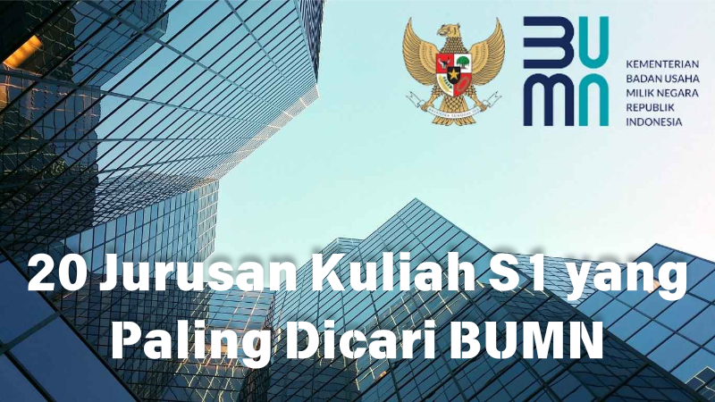 Jurusan Kuliah S1 yang Paling Dicari BUMN