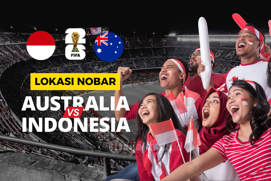 Info Lokasi Nobar Timnas Indonesia vs Australia di Jakarta, Bekasi, Tangerang dan Bogor Gratis, Tempatnya Asyik dan Seru!