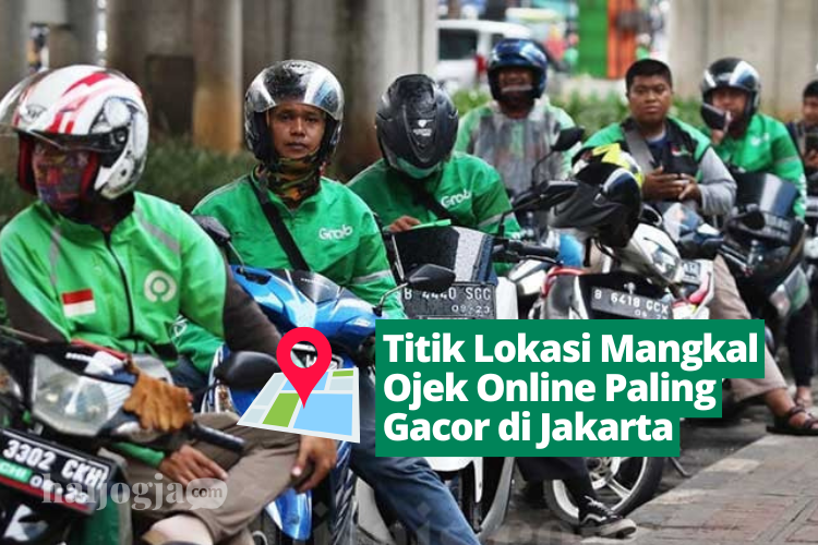 Titik Lokasi Mangkal Ojek Online Paling Gacor di Jakarta