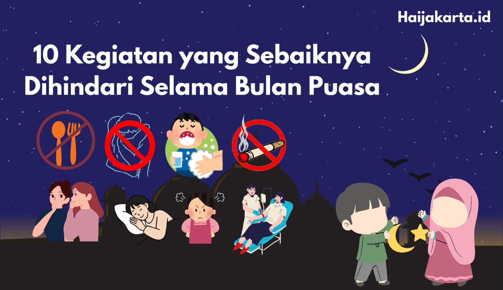 10 Kegiatan yang Sebaiknya Dihindari Selama Bulan Puasa: Jangan Sampai Puasa Cuma Lapar!