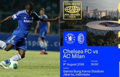 Syarat Daftar Tiket Chelsea vs AC Milan di Jakarta 8 Agustus 2026, Begini Cara Mudah Dapat Akses Pre-Sale!