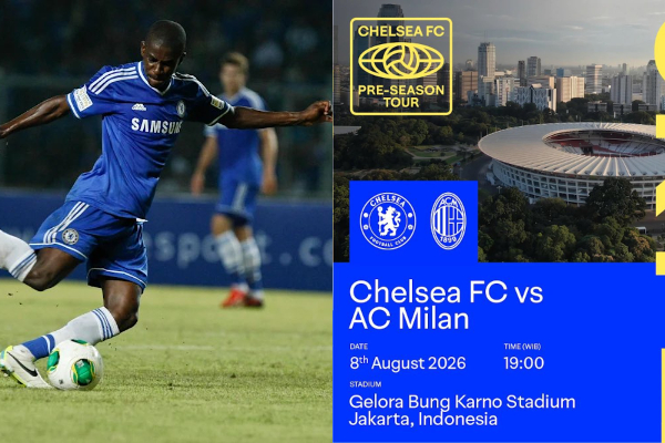 Syarat Daftar Tiket Chelsea vs AC Milan di Jakarta 8 Agustus 2026, Begini Cara Mudah Dapat Akses Pre-Sale!